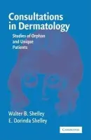 Consultations in Dermatology - Shelley, Walter B. (Medical University of Ohio) a Shelley, E. Dorinda (Medical University of Ohio)