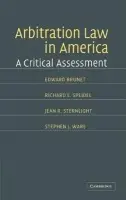Arbitration Law in America - Brunet, Edward (Lewis and Clark College, Portland) a Speidel, Richard E. (Northwestern University, Illinois) a Sternlight, Jean E. (University of Nevada, Las Vegas) a Ware, Stephen J. (University of Kansas)