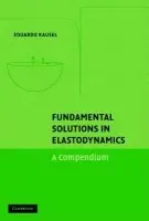 Fundamental Solutions in Elastodynamics - Kausel, Eduardo (Massachusetts Institute of Technology)