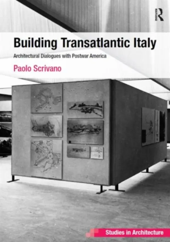 Building Transatlantic Italy - Scrivano, Paolo