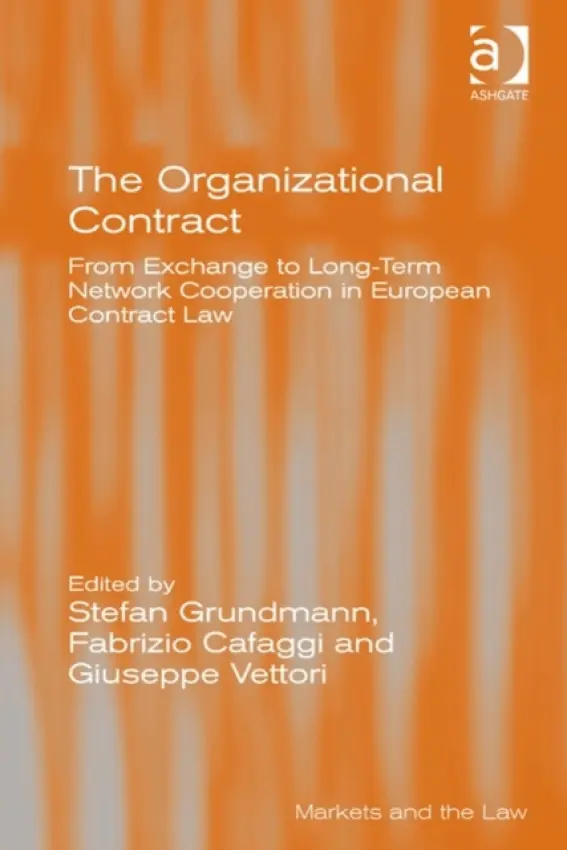 Organizational Contract - Grundmann, Stefan a Cafaggi, Fabrizio