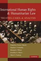 International Human Rights and Humanitarian Law - Martin, Francisco Forrest a Schnably, Stephen J. (University of Miami) a Wilson, Richard (American University, Washington DC) a Simon, Jonathan (University of California, Berkeley) a Tushnet, Mark (Georgetown University, Washington DC)