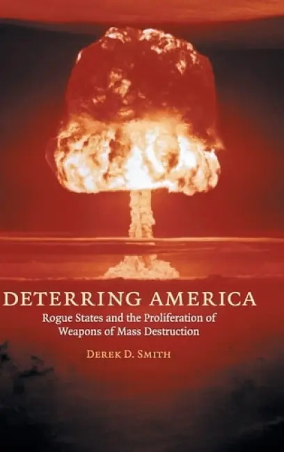 Deterring America - Smith, Derek D. (Yale University, Connecticut)