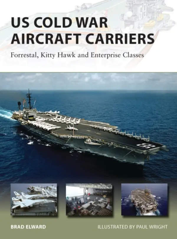 US Cold War Aircraft Carriers - Elward, Brad