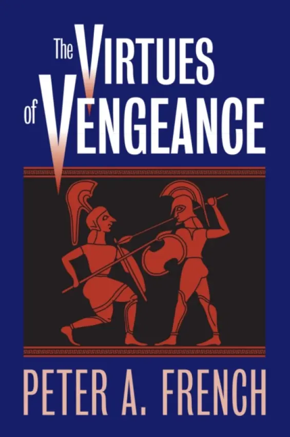 Virtues of Vengeance - French, Peter A.
