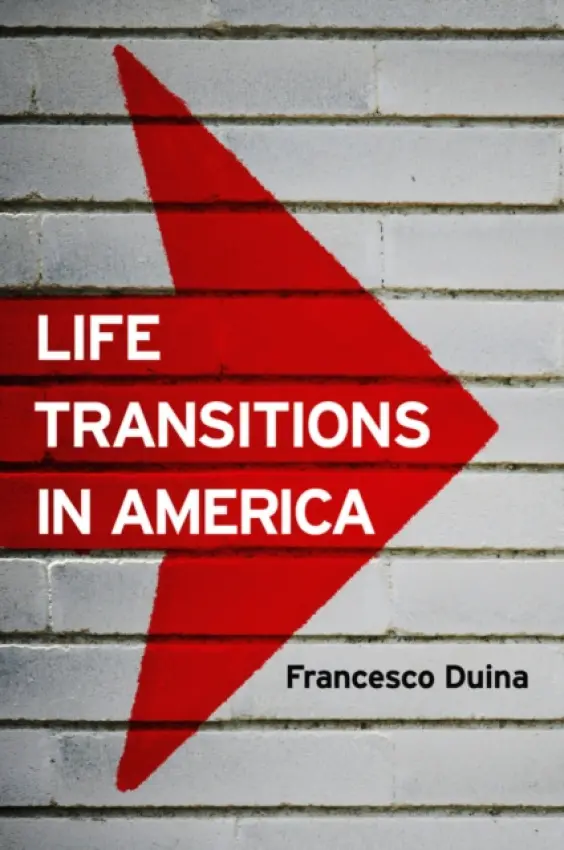 Life Transitions in America - Duina, Francesco (Head of Sociology at the University of British Columbia)