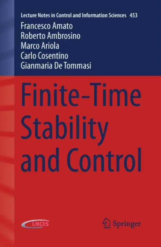 Finite-Time Stability and Control - Amato, Francesco a Ambrosino, Roberto a Ariola, Marco a Cosentino, Carlo a De Tommasi, Gianmaria