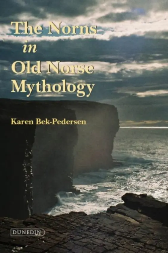 Norns in Old Norse Mythology - Bek-Pedersen, Karen