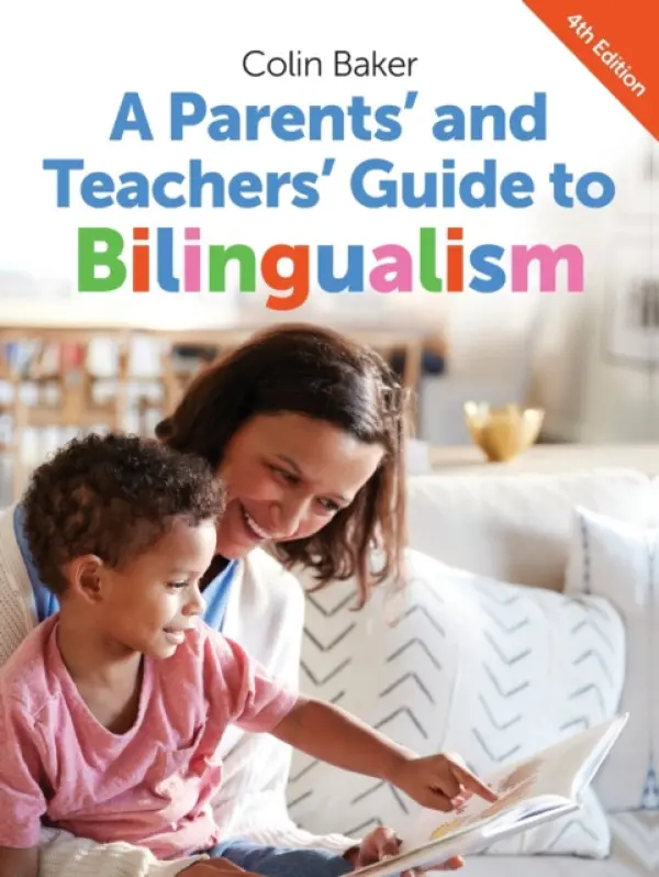 Parents' and Teachers' Guide to Bilingualism - Baker, Colin