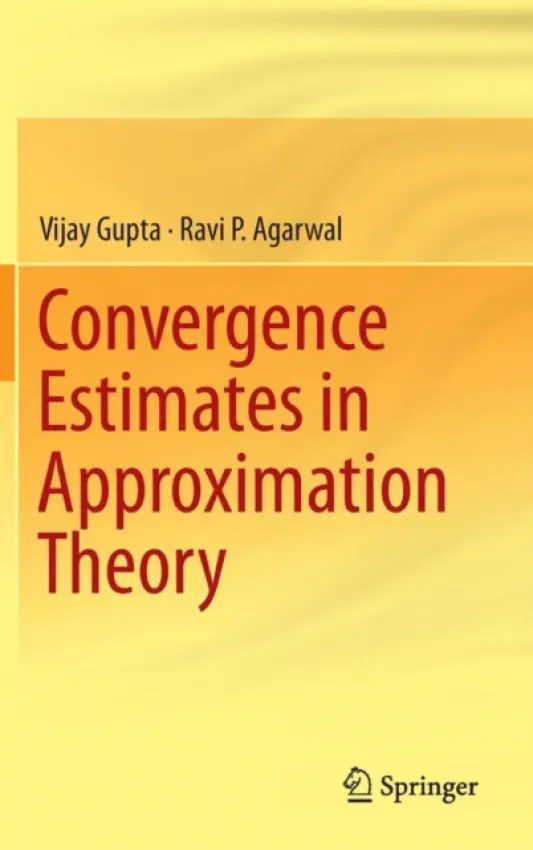 Convergence Estimates in Approximation Theory - Gupta, Vijay a Agarwal, Ravi P.