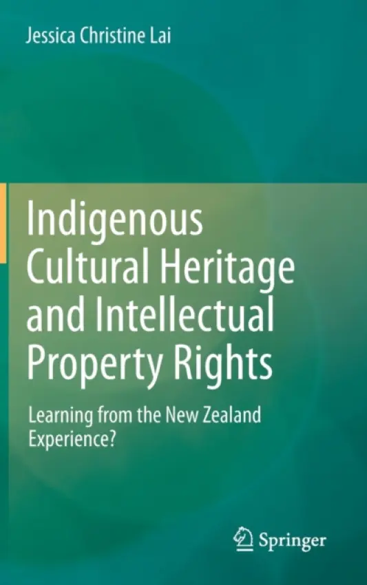 Indigenous Cultural Heritage and Intellectual Property Rights - Lai, Jessica Christine