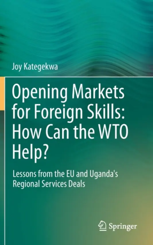 Opening Markets for Foreign Skills: How Can the WTO Help? - Kategekwa, Joy