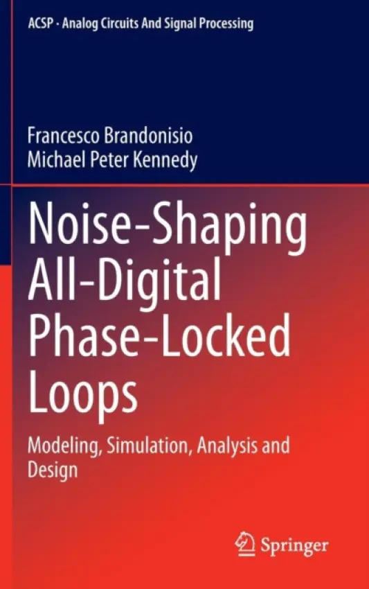 Noise-Shaping All-Digital Phase-Locked Loops - Brandonisio, Francesco a Kennedy, Michael Peter