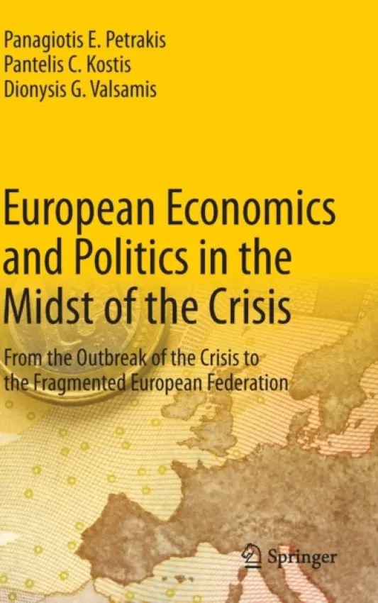 European Economics and Politics in the Midst of the Crisis - Petrakis, Panagiotis E. a Kostis, Pantelis C. a Valsamis, Dionysis G.