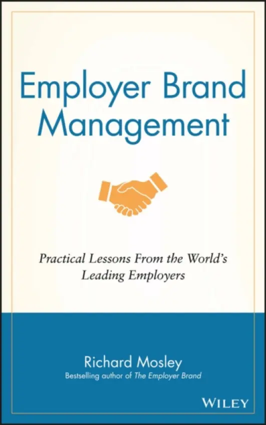 Employer Brand Management - Mosley, Richard (People in Business, UK)