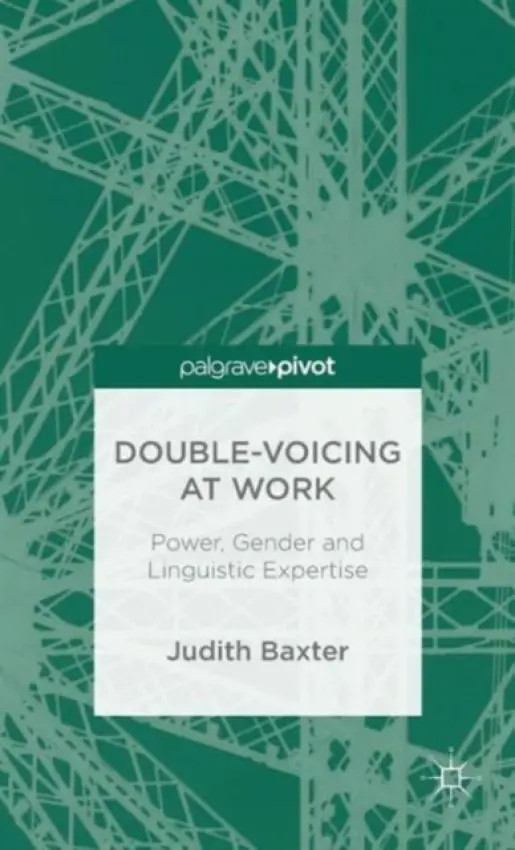 Double-voicing at Work - Baxter, J.