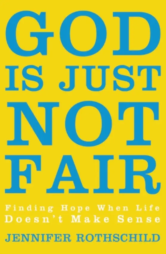 God Is Just Not Fair - Rothschild, Jennifer