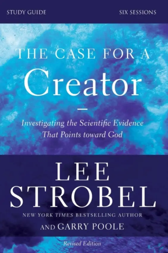 Case for a Creator Bible Study Guide Revised Edition - Strobel, Lee a Poole, Garry D.