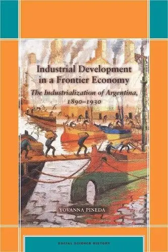 Industrial Development in a Frontier Economy - Pineda, Yovanna