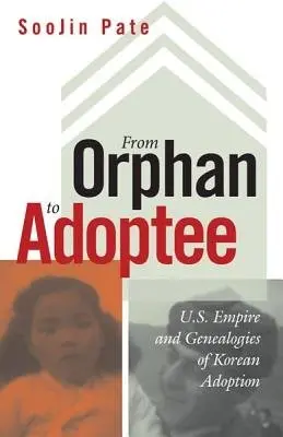 From Orphan to Adoptee - Pate, SooJin