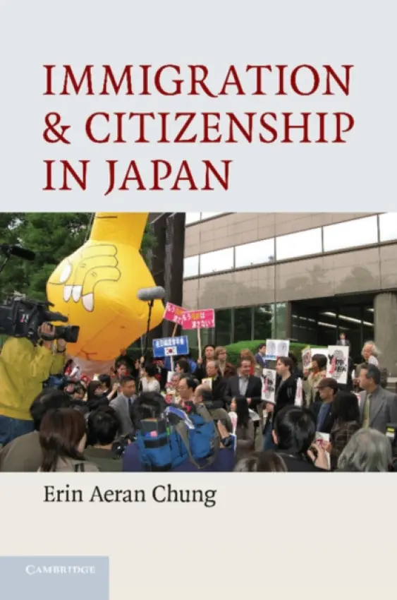Immigration and Citizenship in Japan - Chung, Erin Aeran (The Johns Hopkins University)