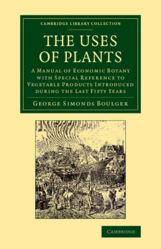 Uses of Plants - Boulger, George Simonds