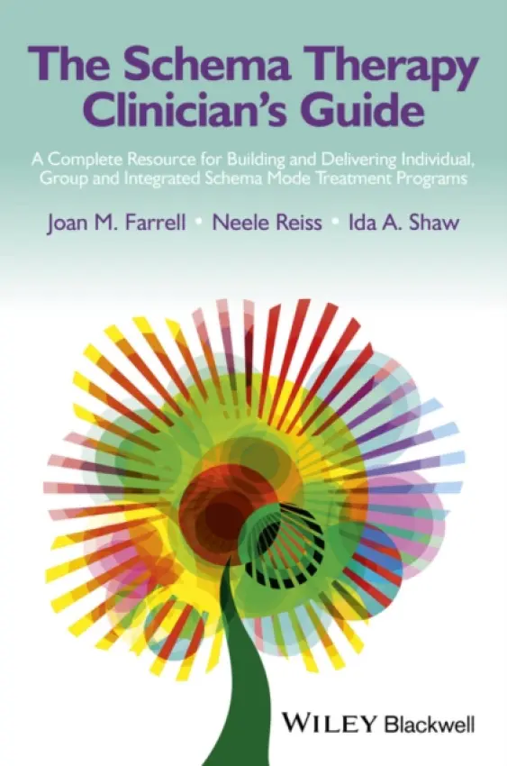 Schema Therapy Clinician's Guide - Farrell, Joan M. a Reiss, Neele a Shaw, Ida A.