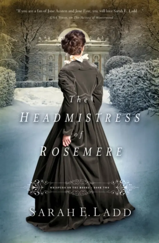 Headmistress of Rosemere - Ladd, Sarah E.