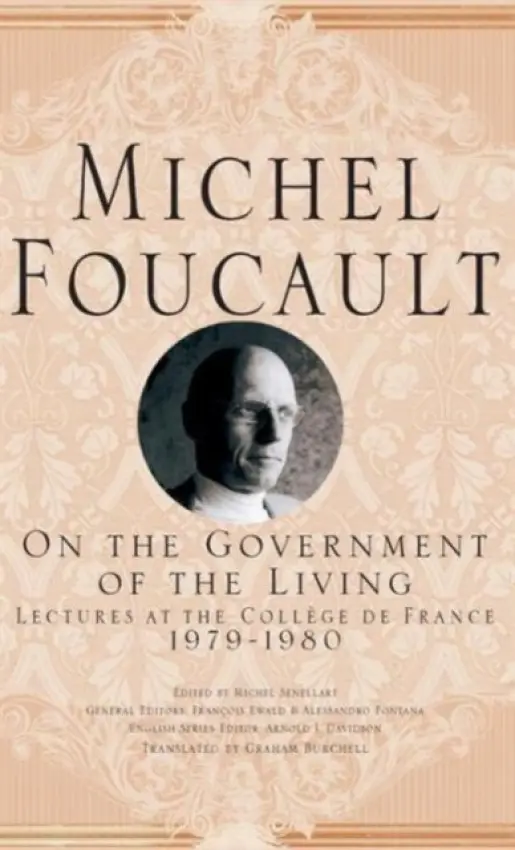 On The Government of the Living - Foucault, M.