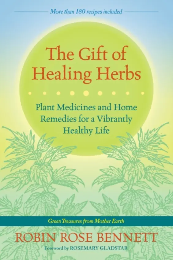 The Gift of Healing Herbs - Robin Rose Bennett