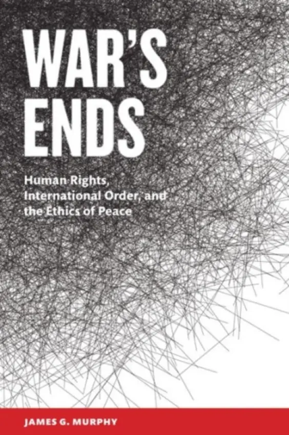 War's Ends - Murphy, James G.