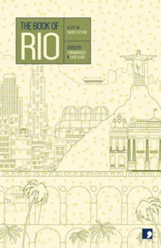 Book of Rio - Moutinho, Marcelo a Lehmann, Elvira Vigna a Ximenes Braga, Joao a Pellegrini, Domingos a Bettencourt, Lucia a Noll, Joao,Gilberto a Denis, Rafael Cardoso