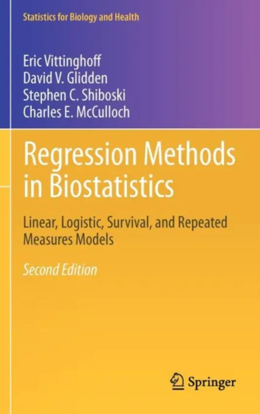Regression Methods in Biostatistics - Vittinghoff, Eric a Glidden, David V. a Shiboski, Stephen C. a McCulloch, Charles E.