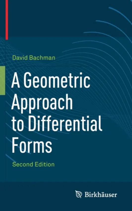 Geometric Approach to Differential Forms - Bachman, David