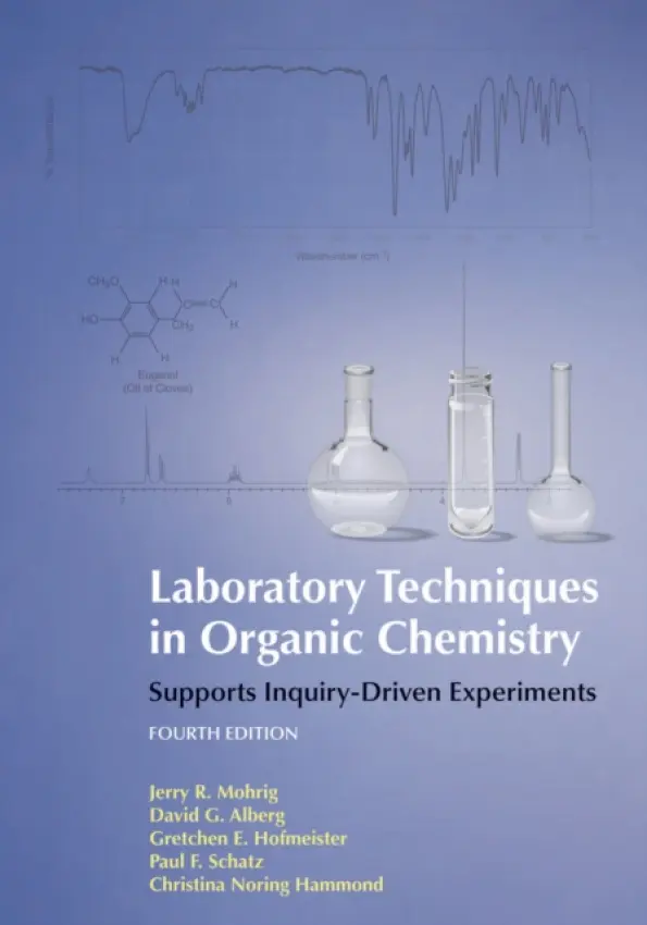 Laboratory Techniques in Organic Chemistry - Hofmeister, Gretchen a Alberg, David a Mohrig, Jerry R. a Hammond, Christina Noring a Schatz, Paul F.