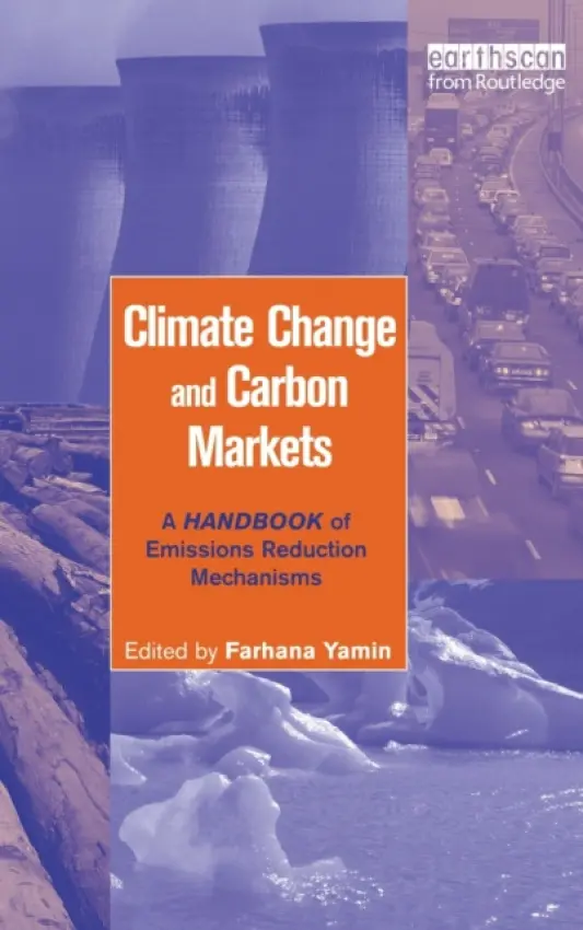 Climate Change and Carbon Markets - Yamin, Farhana