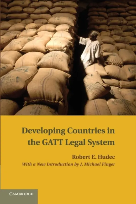 Developing Countries in the GATT Legal System - Hudec, Robert E.