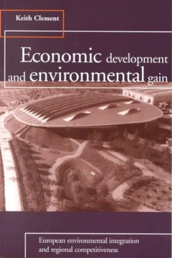 Economic Development and Environmental Gain - Clement, Keith