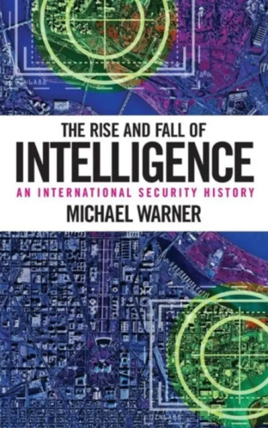 Rise and Fall of Intelligence - Warner, Michael