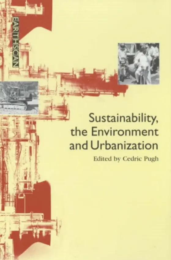 Sustainability the Environment and Urbanisation - Pugh, Cedric