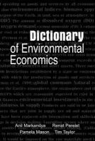 Dictionary of Environmental Economics - Perelet, Renat a Mason, Pamela a Markandya, Anil a Taylor, Tim