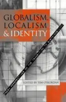 Globalism, Localism and Identity - O'Riordan, Tim