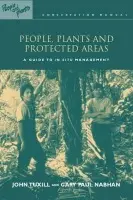 People, Plants and Protected Areas - Tuxill, John a Nabhan, Gary Paul a Drexler, with Elizabeth a Hathaway, Michael