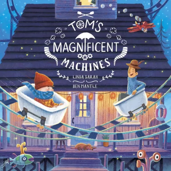 Tom's Magnificent Machines - Linda Sarah