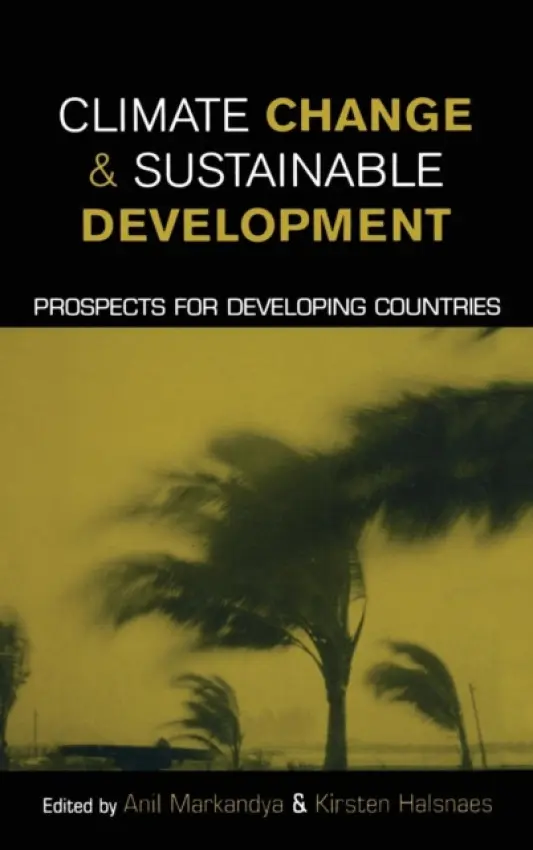 Climate Change and Sustainable Development - Markandya, Anil a Halsnaes, Kirsten