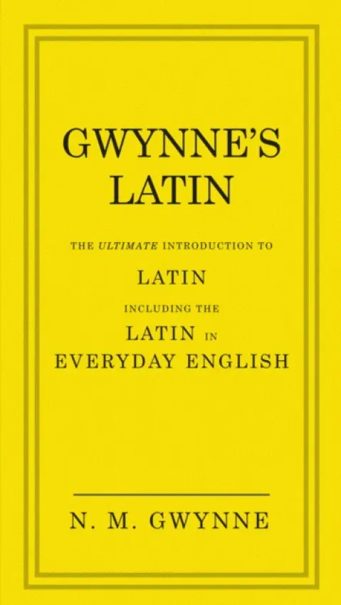 Gwynne's Latin - Gwynne, Nevile
