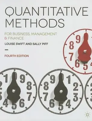 Quantitative Methods - Swift, Louise (University of East Anglia, UK) a Piff, Sally (University of East Anglia, UK)