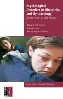 Psychological Disorders in Obstetrics and Gynaecology for the MRCOG and Beyond - Ismail, Khalid (Keele University) a Crome, Ilana (Keele University) a O'Brien, Patrick (Keele University)