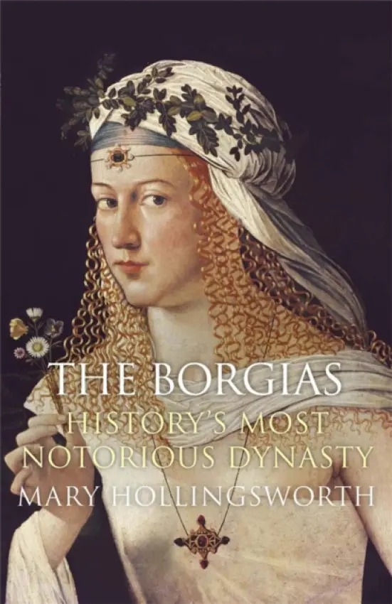 The Borgias - Mary Hollingsworthová