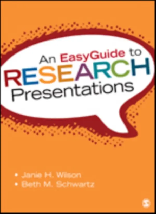 EasyGuide to Research Presentations - Wilson, Janie H. a Schwartz, Beth M.